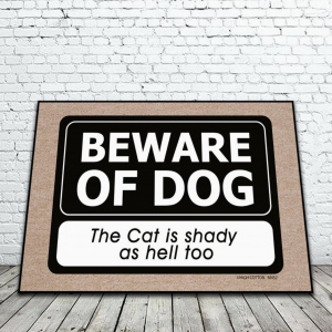 Beware of Dog - Cat is Shady Mat