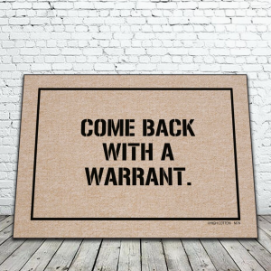Come Back With a Warrant Mat