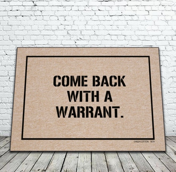 Come Back With a Warrant Mat