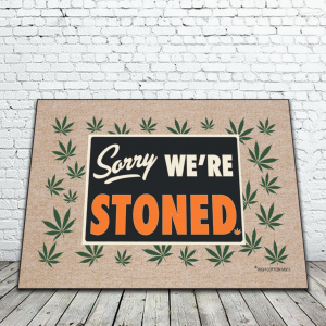 Sorry We're Stoned Mat